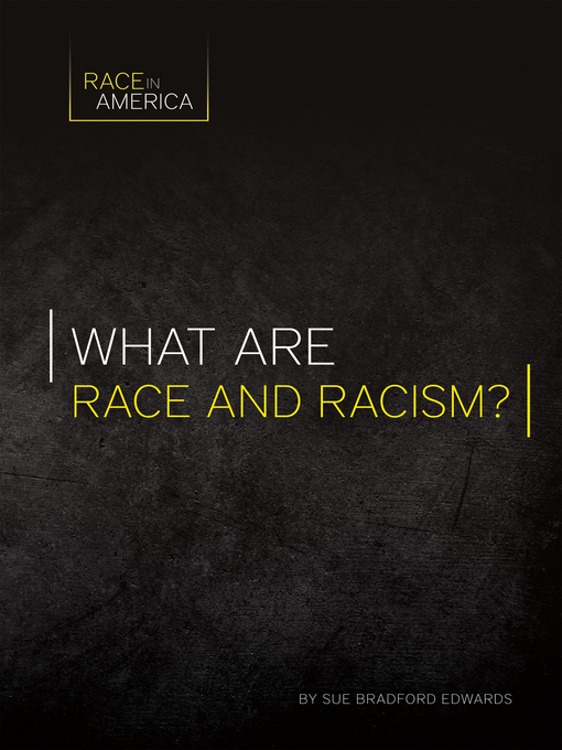 Title details for What Are Race and Racism? by Sue Bradford Edwards - Available